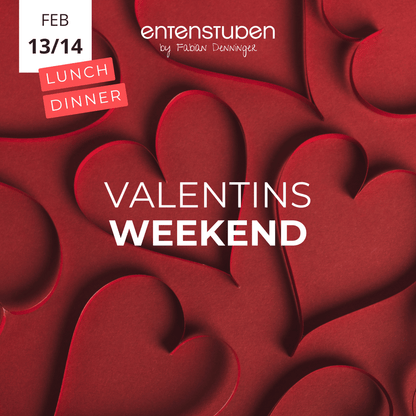 Valentins-Weekend 13.02 und 14.02.27